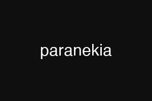 paranekia