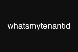 whatsmytenantid