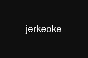 jerkeoke