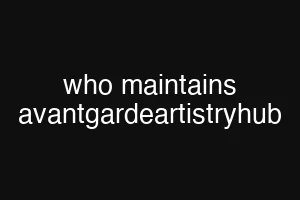 who maintains avantgardeartistryhub