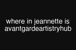 where in jeannette is avantgardeartistryhub